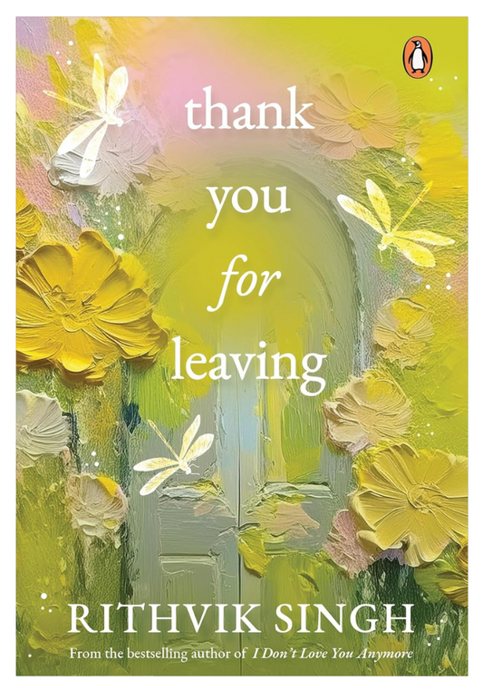 Thank You for Leaving: Learning to be okay with saying goodbye