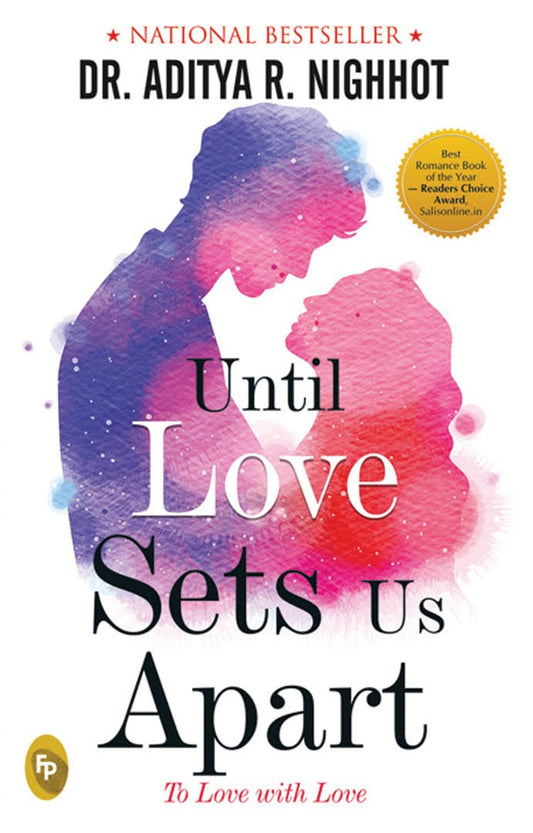 Until Love Sets Us Apart Dr. Aditya Nighhot