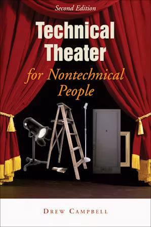 Technical theater for nontechnical people Drew Campbell 2 EDition