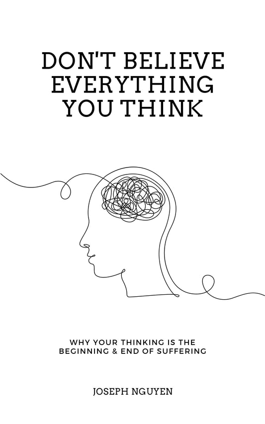 Don't Believe Everything You Think A+