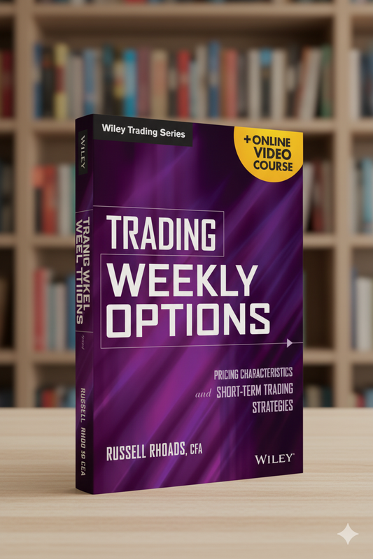 Trading Weekly Options: Strategies for Short-Term Market Moves  Russell Rhoads A+