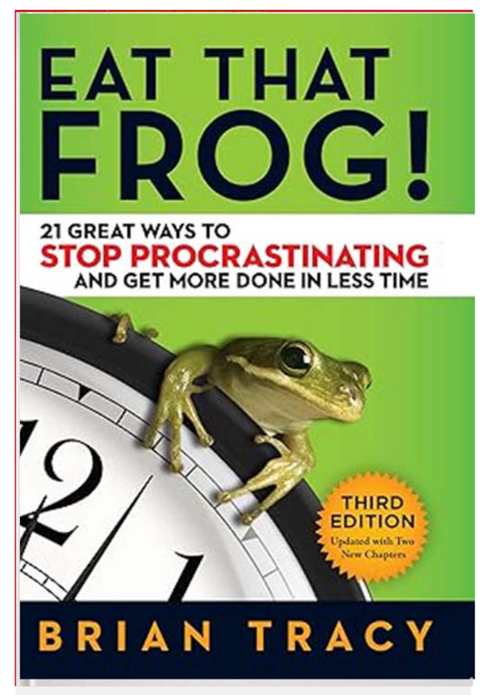 EAT THAT FROG!  (author) BRIAN TRACY