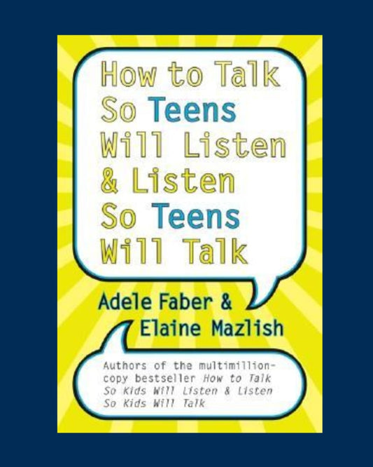 How to Talk So Teens Will Listen!!!