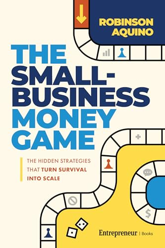 The Small-Business Money Game by Robinson Aquino