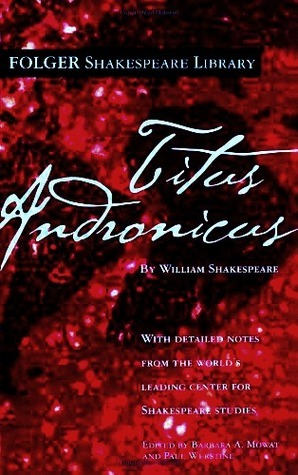 Titus Andronicus by William Shakespeare (Folger Shakespeare Library)
