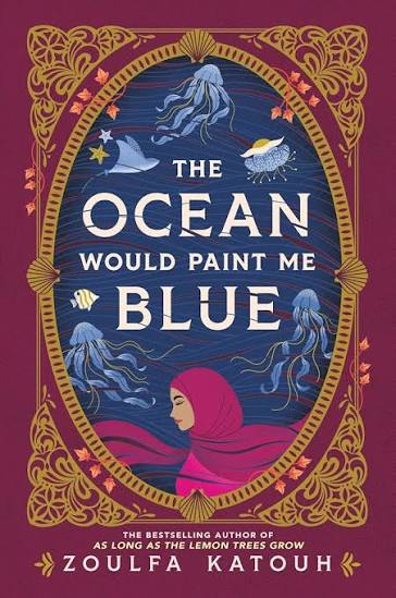 The Ocean Would Paint Me Blue – Zoulfa Katouh