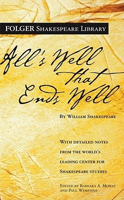 All's Well That Ends Well by William Shakespeare (Folger Shakespeare Library)